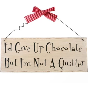 I'd Give Up Chocolate Hanging Sign