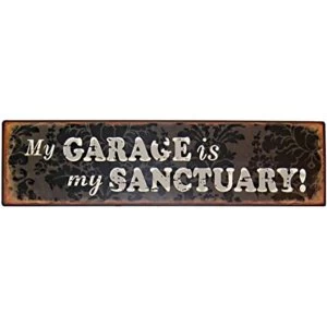 My Garage Is My Sanctuary Sign By Heaven Sends