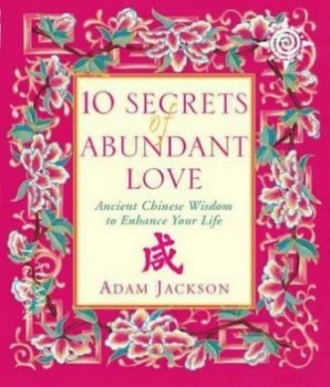 10 Secrets of Abundant Love by Adam J Jackson Paperback