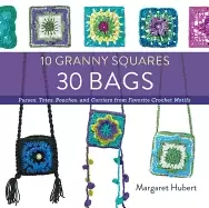 10 granny squares 30 bags purses totes pouches and carriers from favorite c