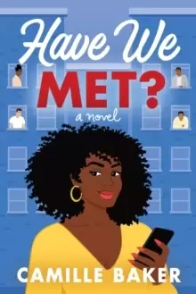 Have We Met? A Novel