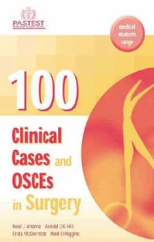 100 Clinical Cases and Osces in Surgery by Arnold Hill and Noel Aherne Paperback