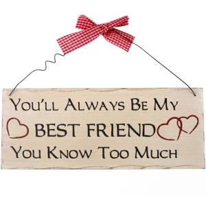 You'll Always Be My Friend Hanging Sign