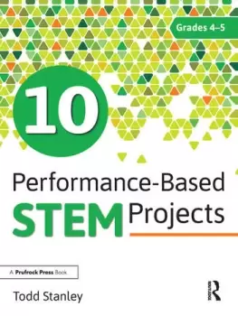 10 Performance-Based STEM Projects for Grades 4-5