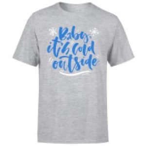 Baby It's Cold Outside T-Shirt - Grey - 3XL