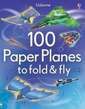 100 Paper Planes to Fold and Fly by Andy Tudor Paperback