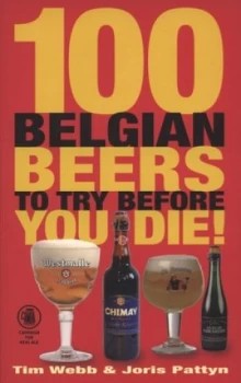 100 Belgian Beers to Try before You Die by Tim Webb Paperback
