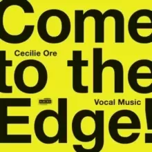 Cecilie Ore: Come to the Edge!