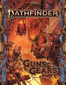 Pathfinder RPG Guns & Gears (P2) by Paizo Staff