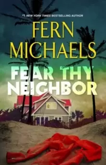 Fear Thy Neighbor : A Riveting Novel of Suspense