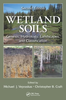 Wetland SoilsGenesis Hydrology Landscapes and Classification Second Edition