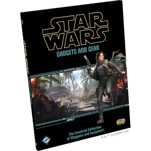 Star Wars: Age of Rebellion - Gadgets and Gear The Essential Collection of Weapons and Equipment