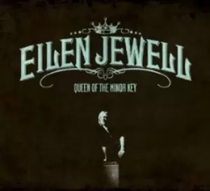 Queen of the Minor Key by Eilen Jewell CD Album