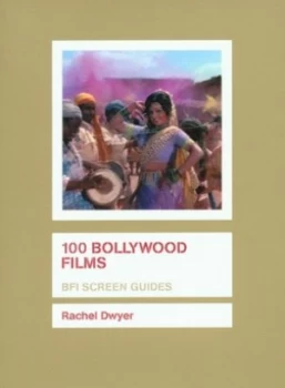 100 Bollywood Films by Rachel Dwyer Book