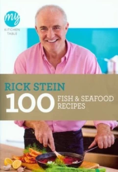 100 Fish and Seafood Recipes by Rick Stein Paperback