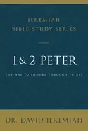 1 and 2 peter the way to endure through trials