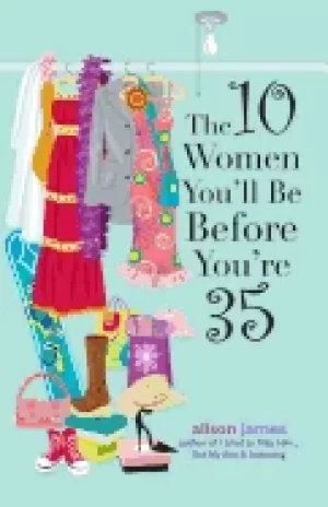 10 women youll be before youre 35