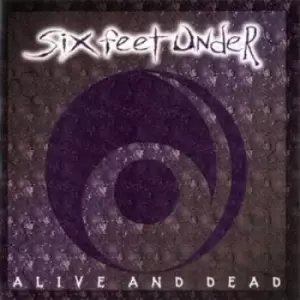 Alive and Dead by Six Feet Under CD Album
