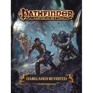Pathfinder Campaign Setting: Darklands Revisited