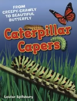 Caterpillar capers by Louise Spilsbury