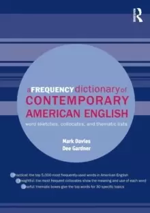 A Frequency Dictionary of Contemporary American English : Word Sketches, Collocates and Thematic Lists