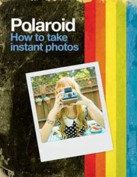 Polaroid by Polaroid Hardback