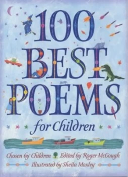 100 Best Poems for Children by Roger Mcgough and Sheila Moxley Hardback
