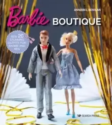 Barbie Boutique : Sew 20 Stunning Outfits for Barbie and Ken