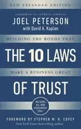 10 laws of trust expanded edition building the bonds that make a business g