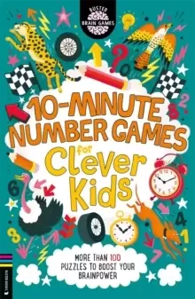 10-Minute Number Games for Clever Kids (R) : More than 100 puzzles to boost your brainpower