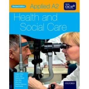 Applied A2 Health & Social Care Student Book for OCR by Stephen Seamons, Mary Riley, Marjorie Snaith, Angela Fisher,...