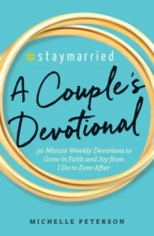 #Staymarried A Couples Devotional by Michelle Peterson
