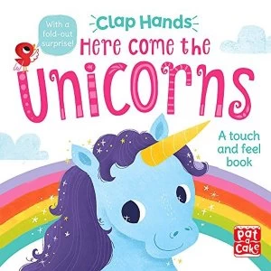 Clap Hands: Here Come the Unicorns A touch-and-feel board book Board book 2018