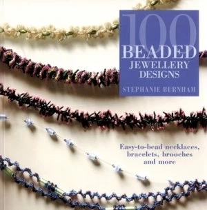 100 Beaded Jewellery Designs by Stephanie Burnham Paperback