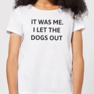 I Let The Dogs Out Womens T-Shirt - White - 4XL