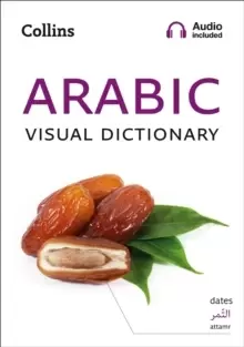 Arabic Visual Dictionary : A Photo Guide to Everyday Words and Phrases in Arabic