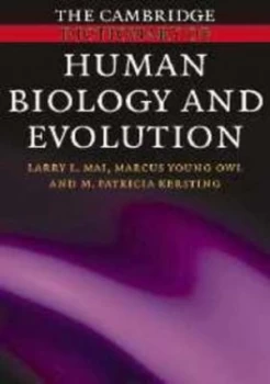 The Cambridge dictionary of human biology and evolution by Larry L. Mai