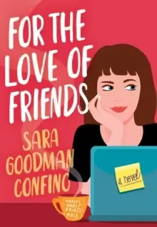 For the Love of Friends : A Novel