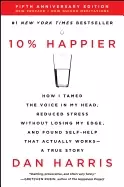 10 happier revised edition how i tamed the voice in my head reduced stress