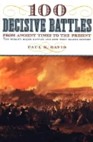 100 decisive battles from ancient times to the present
