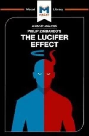 An Analysis of Philip Zimbardos The Lucifer Effect by Alexander O'Connor