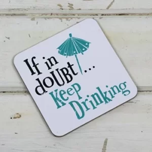 Brightside 'If In Doubt Keep Drinking' Coaster