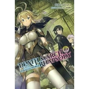 Death March to the Parallel World Rhapsody, Vol. 10 (light novel) (Death March to the Parallel World Rhapsody (Light Novel))