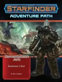 Starfinder Adventure Path: Dominions End (Devastation Ark 3 of 3)