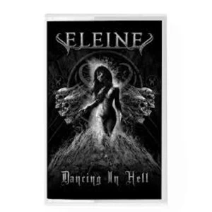 Eleine - Dancing In Hell (Black & White Cover) Cassette