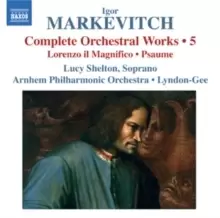 Igor Markevitch: Complete Orchestral Works: Lorenzo Il Magnifico/Psaume