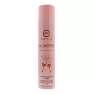 Oh My Glam Influscents Don't Be Creedy: Event Body Spray 100ml