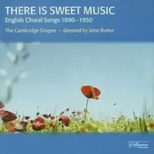 There Is Sweet Music (Rutter, the Cambridge Singers)