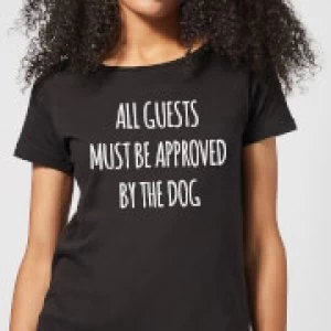 All Guests Must Be Approved By The Dog Womens T-Shirt - Black - 4XL