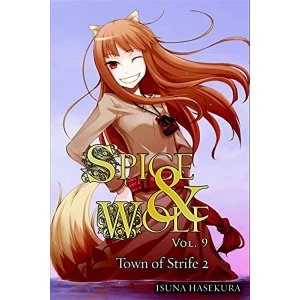 Spice and Wolf, Vol. 9: The Town of Strife II (Light Novel)